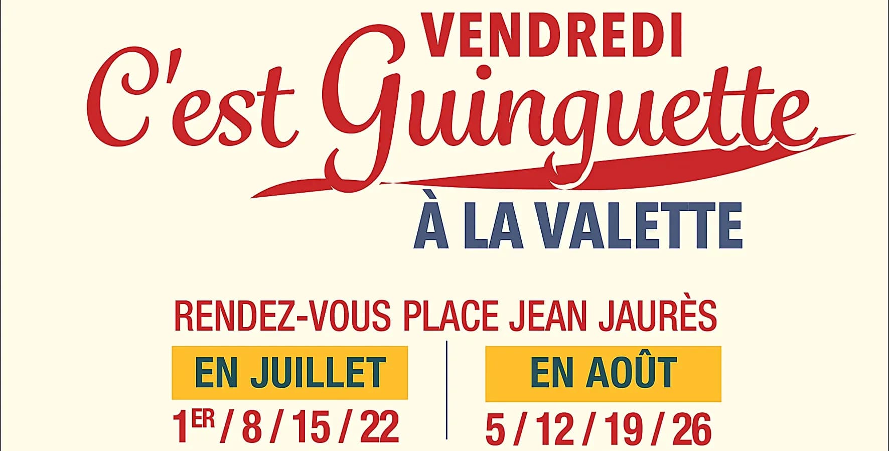LE PROGRAMME DES FESTIVITES Le vendredi, c'est guinguette à La Valette !